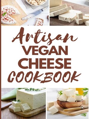 cover image of ARTISAN VEGAN CHEESE COOKBOOK FOR BEGINNERS